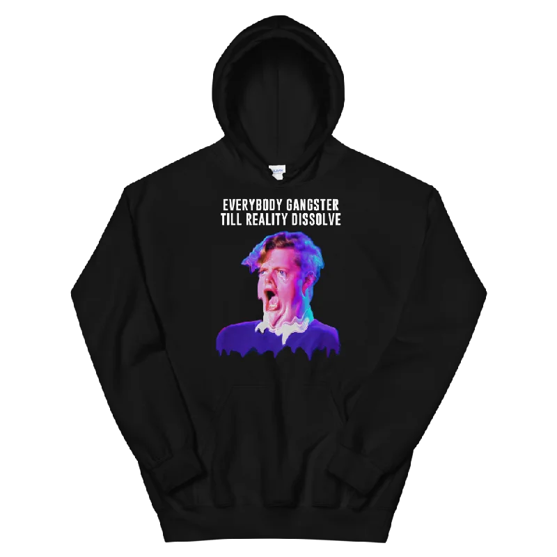 Everybody Gangster Till Reality Dissolve Graphic Hoodie